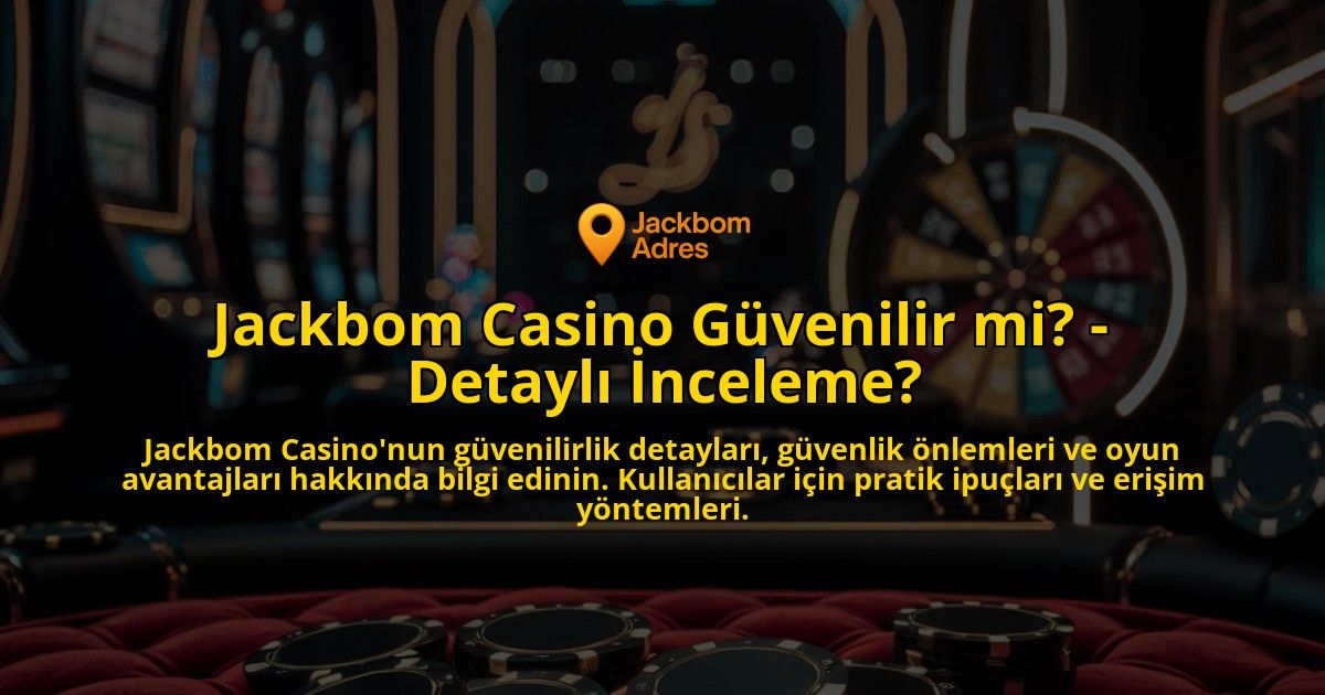 Jackbom-Casino-Guvenilir-mi---Detayli-Inceleme-overlay-1769266918.jpg