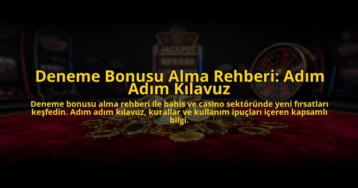Deneme-Bonusu-Alma-Rehberi-Adim-Adim-Kilavuz-overlay-1776034027.jpg